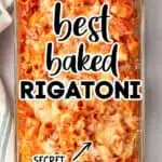 Pinterest Image for Baked Rigatoni with text "best baked rigatoni, secret ingredient"