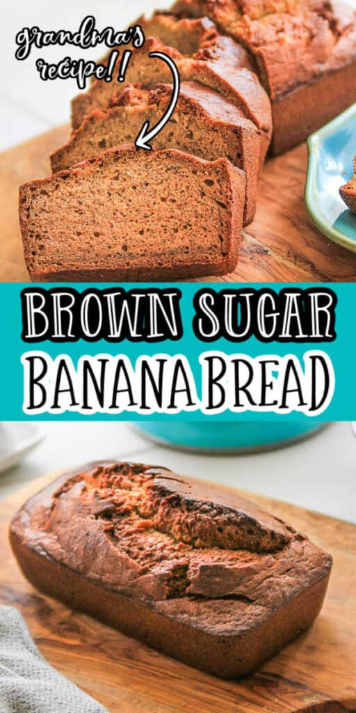 pinterest collage of banana bread with text "brown sugar banana bread, grandma's recipe"