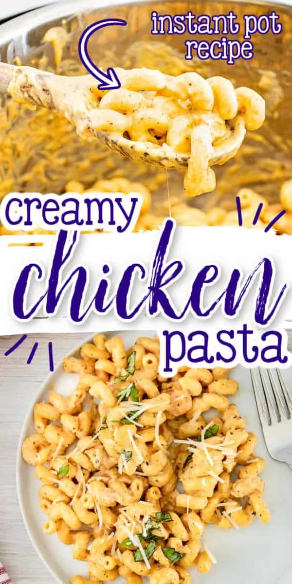 pin collage for creamy chicken pasta with text "instant pot"