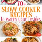 collage with text "70+ slow cooker recipes to warm your insides"