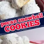 collage with text "pecan snowball cookies"
