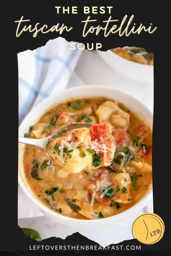 picture of bowl of soup with text "the best tuscan tortellini soup"