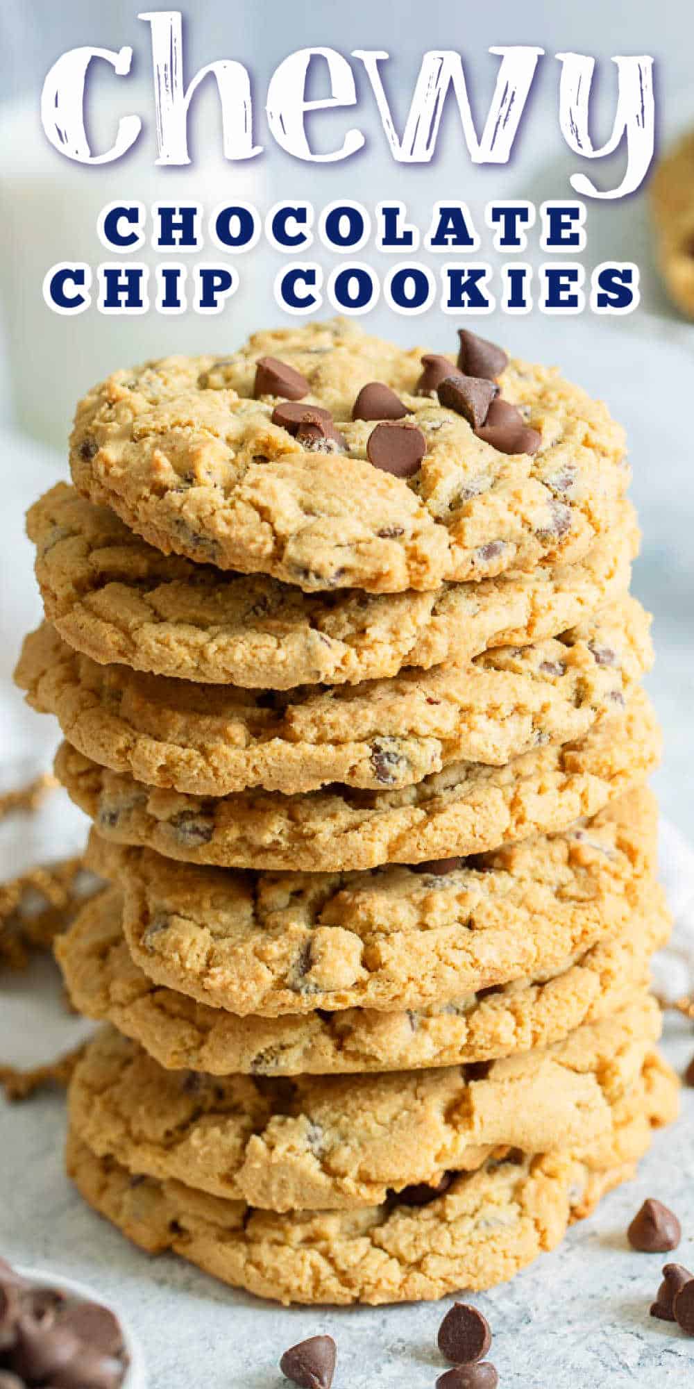 stack of cookies with text "chewy chocolate chip cookies"