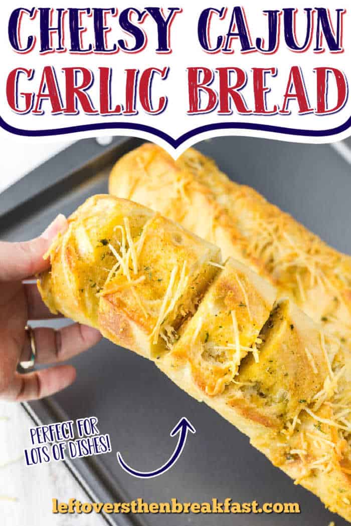 garlic bread with text "cheesy cajun garlic bread"