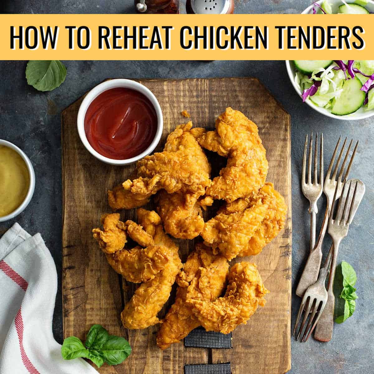 chicken on a board with text "how to reheat chicken tenders"