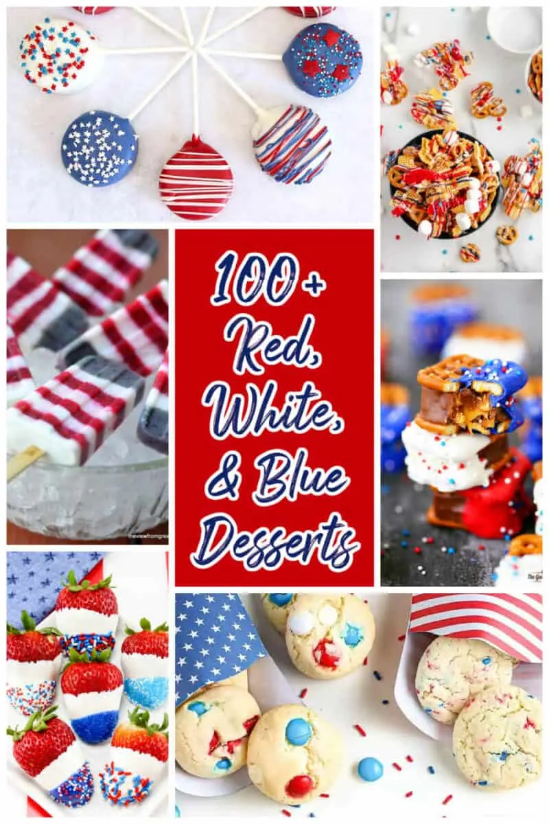 pinterest collage of red, white, and blue desserts for 4th of July with text "100+ red white and blue desserts"