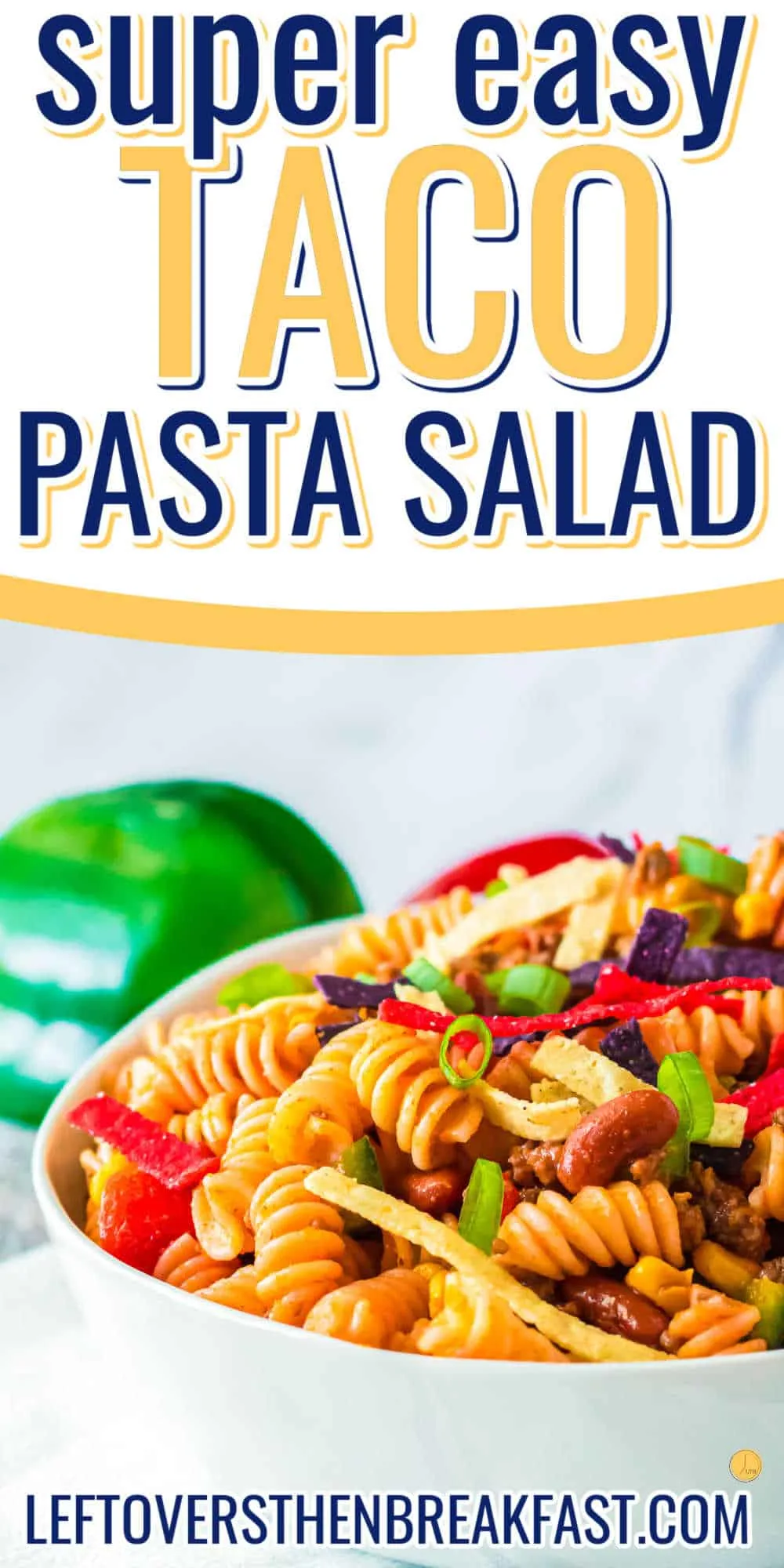 side view of bowl of pasta salad with text "super easy taco pasta salad"