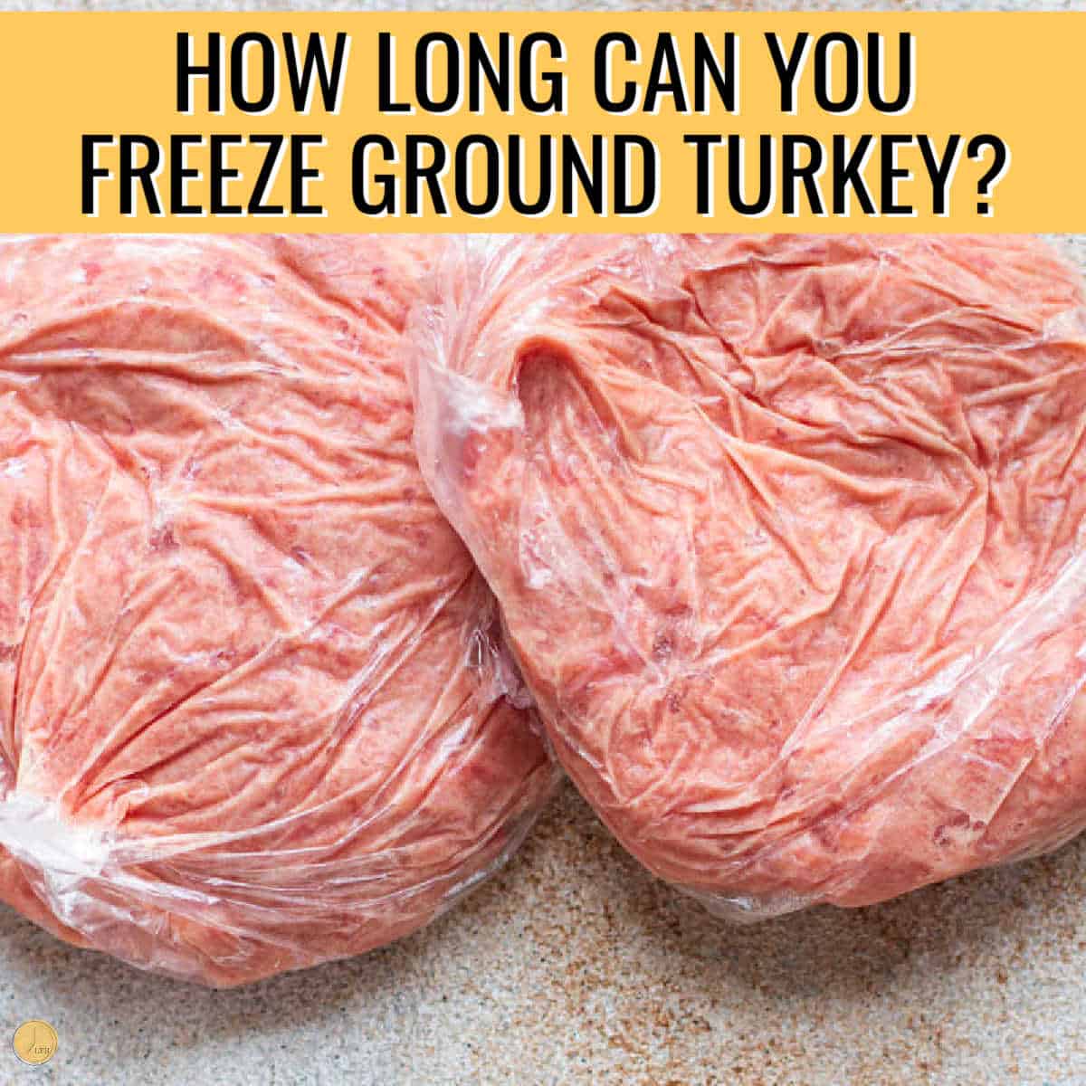 two packages of frozen ground turkey on marble with yellow stripe and text "how long can you freeze ground turkey?"
