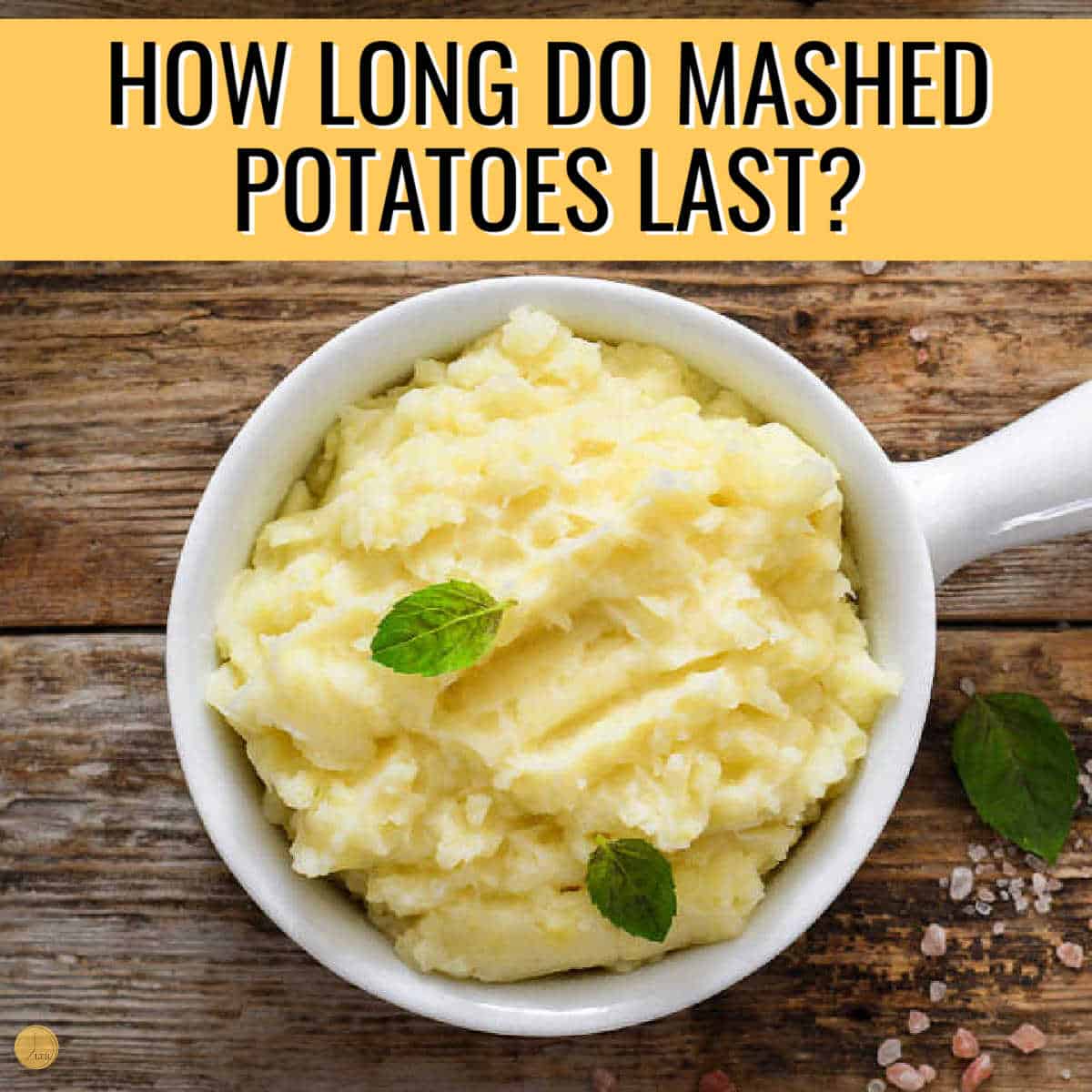 bowl of potatoes with yellow banner and text "how long do mashed potatoes last?"
