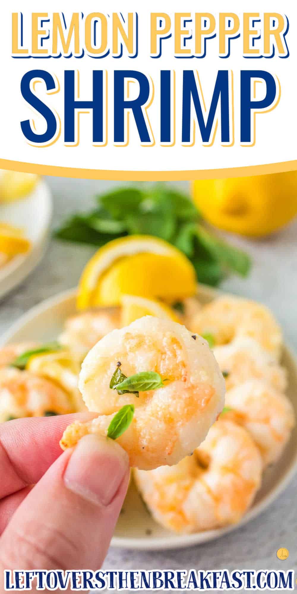 hand holding a shrimp over a plate with text in yellow "air fryer lemon pepper shrimp"