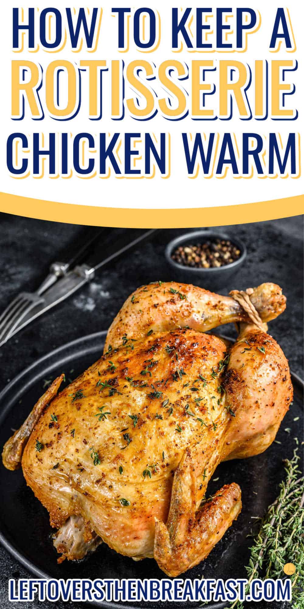 How to Keep Rotisserie Chicken Warm? 