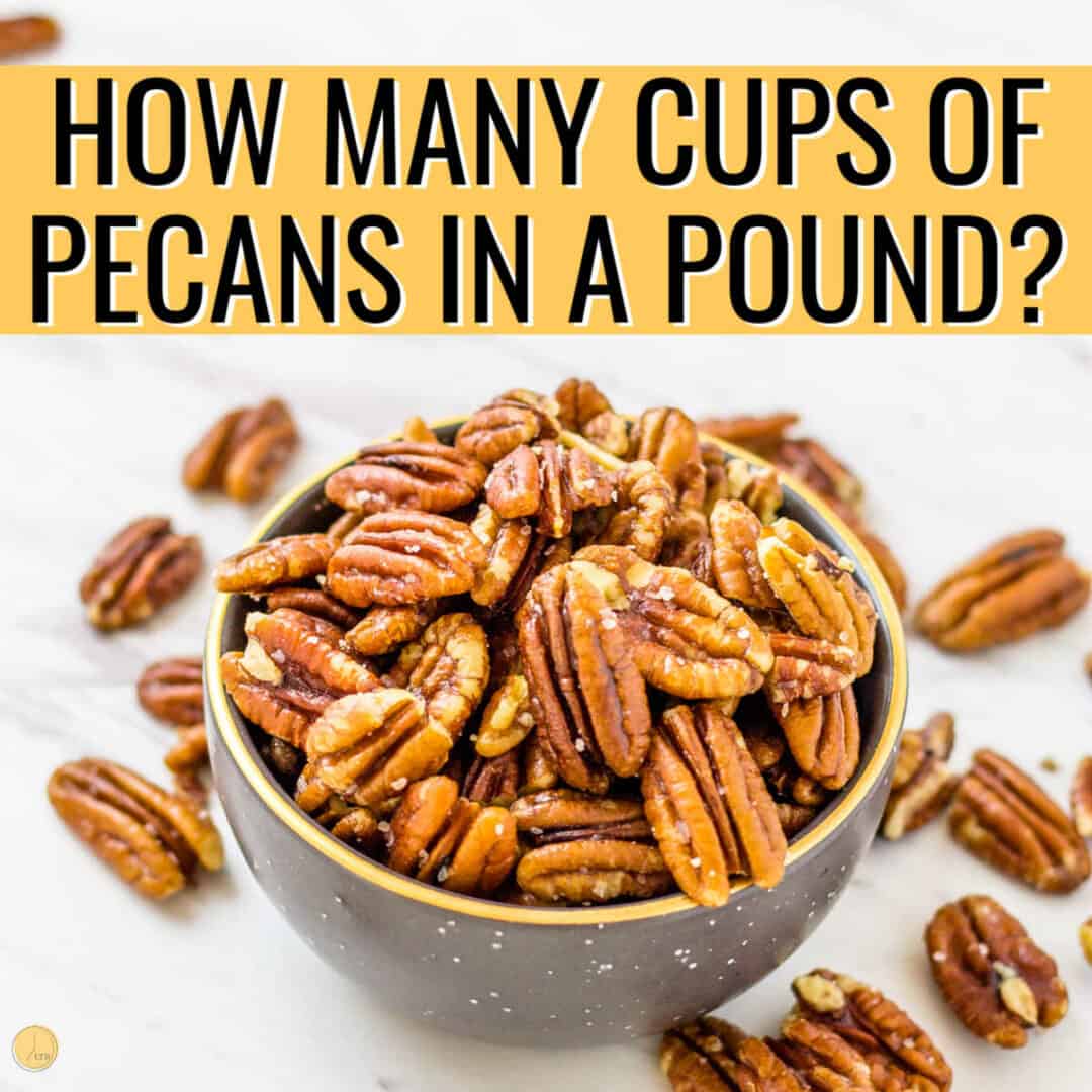 How Many Cups of Pecans in a Pound?