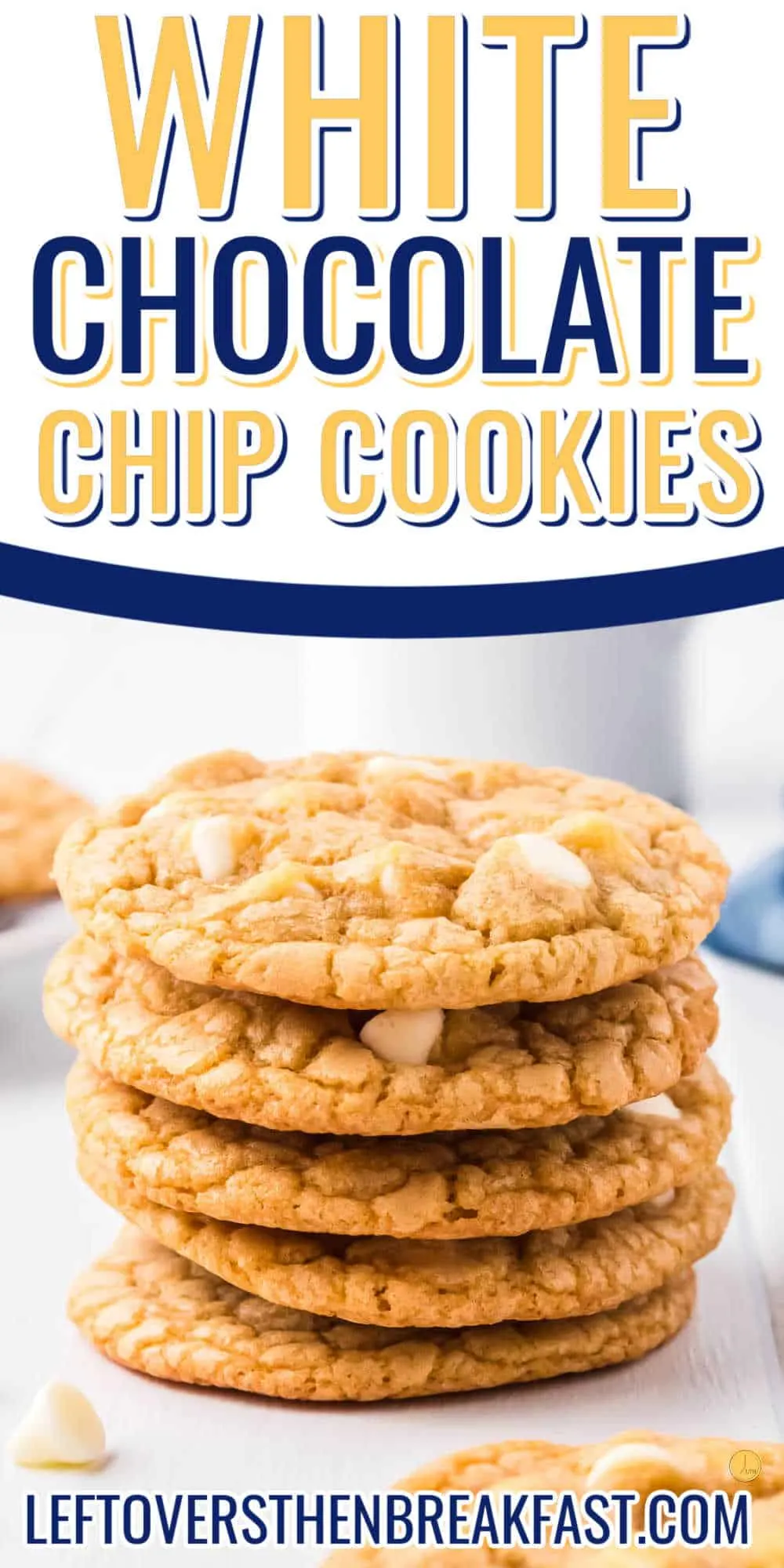 stack of white chocolate chip cookies on blue napkin with white banner and text